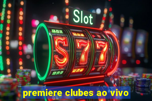 premiere clubes ao vivo